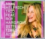 Better Times Ahead - CD Audio di Anke Helfrich