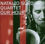 Our Hour - CD Audio di Natalio Sued