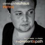 The Present & Path - CD Audio di Christoph Neuhaus