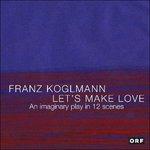 Let's Make Love - CD Audio di Franz Koglmann