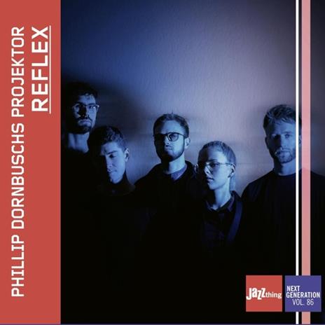 Reflex - Jazz Thing Next Generation Vol. 86 - CD Audio di Phillip -Projektor- Dornbusch