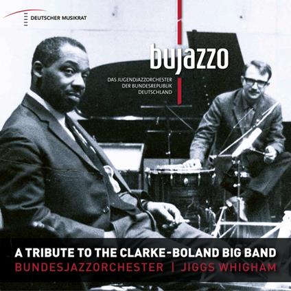 A Tribute To The Clarke - Boland Big Band - Vinile LP di Bujazzo
