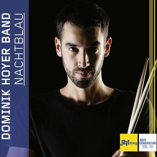 Nachtblau. Jazz Thing - Next Generation Vol.93 - CD Audio di Dominik Hoyer