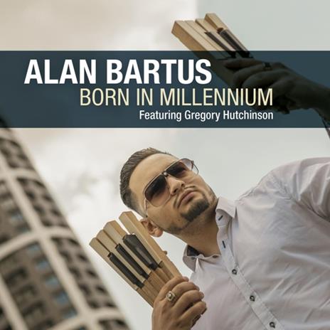 Born In Millennium - CD Audio di Alan | Ft. Gregory Hutchinson Bartus