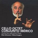 Pasion Argentina - CD Audio di Alberto Ginastera,Cello Octet Conjunto Iberico