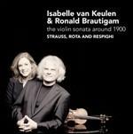 La sonata per violino intorno al 1900 - CD Audio di Ottorino Respighi,Richard Strauss,Nino Rota,Ronald Brautigam,Isabelle Van Keulen