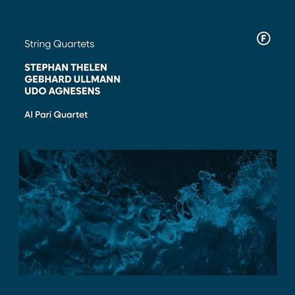Stephan Thelen, Gebhard Ullmann, Udo Agnesens. String Quartets - CD Audio di Al Pari Quartet