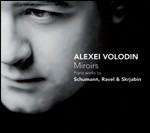 Miroirs - CD Audio di Maurice Ravel,Robert Schumann,Alexander Scriabin,Alexei Volodin