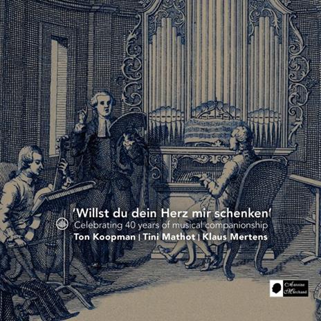 Willst Du Dein Herz Mir Schenken - CD Audio di Ton Koopman - Tini Mathot - Klaus Merthens