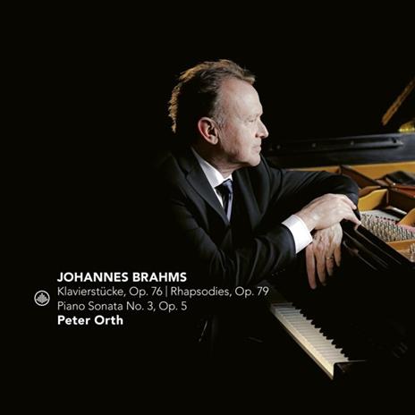Brahms. Klavierstucke Op.76-Rhapsodies Op.79-Piano Sonata No.3 Op.5 - CD Audio di Peter Orth