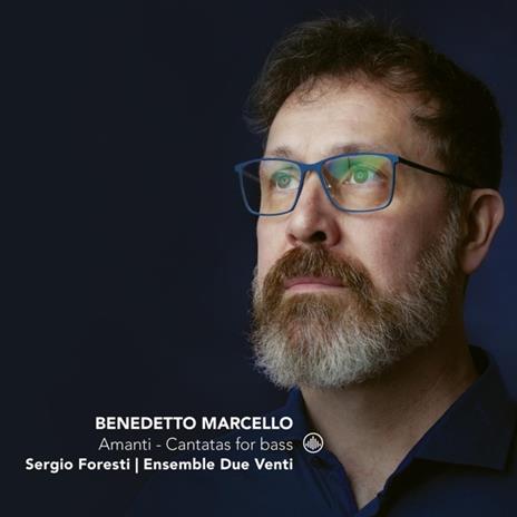Amanti - Cantatas For Bass - CD Audio di Sergio Foresti