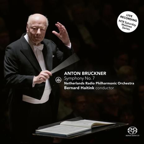 Sinfonia n.7 - SuperAudio CD di Anton Bruckner,Bernard Haitink,Netherlands Radio Symphony Orchestra