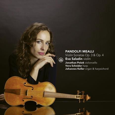 Pandolfi Mealli. Violin Sonatas Op. 3 & 4 - CD Audio di Eva Saladin