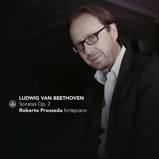 Sonatas Op. 2 - CD Audio di Ludwig van Beethoven,Roberto Prosseda