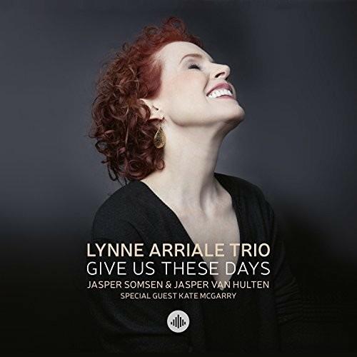 Give Us These Days - CD Audio di Lynne Arriale