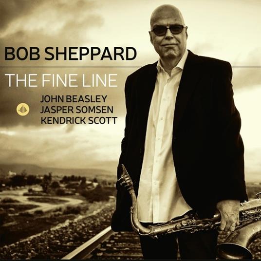 Fine Line - CD Audio di Bob Sheppard