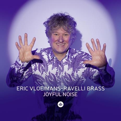 Joyful Noise - CD Audio di Eric - Ravelli Brass Vloeimans