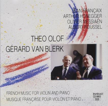 French Music For Violin.. - CD Audio di Theo-Gerard Van Ble Olof