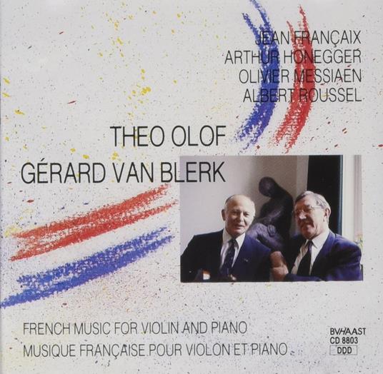 French Music For Violin.. - CD Audio di Theo-Gerard Van Ble Olof