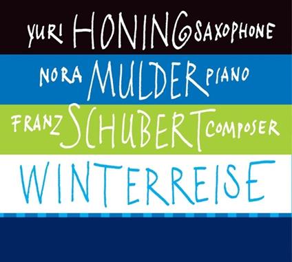 Winterreise - CD Audio di Yuri Honing