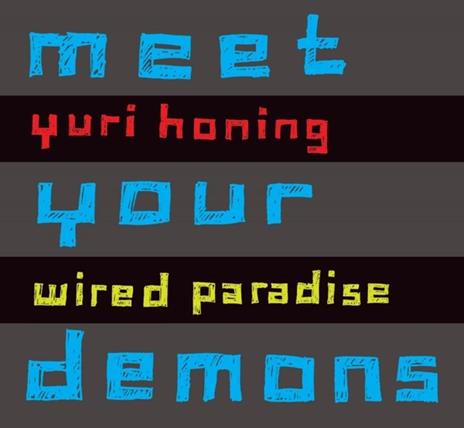 Meet Your Demons - CD Audio di Yuri -Wired Paradise- Honing