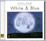 White and Blue - CD Audio di Natsuki Tamura