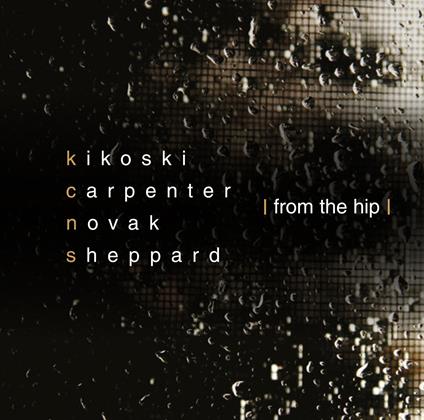 Kikoski/carpenter/novak - From The Hip - CD Audio