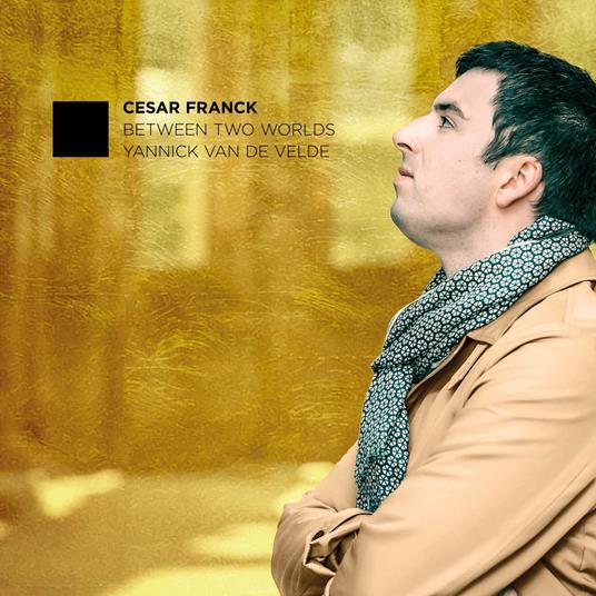 Between Two Worlds -Digi- Works By Cesar Franck - CD Audio di Yannick Van De Velde