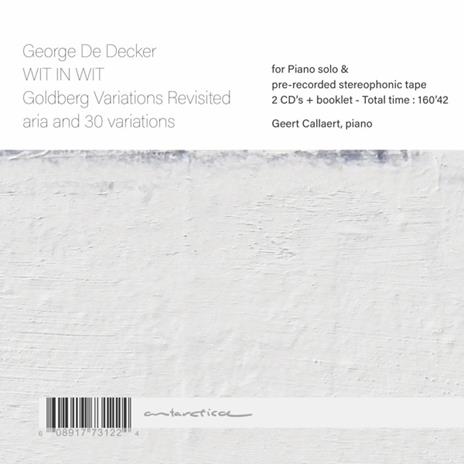 George De Decker - Wit In Wit - Goldberg Variotions Revisited - CD Audio di Geert Callaert - 2