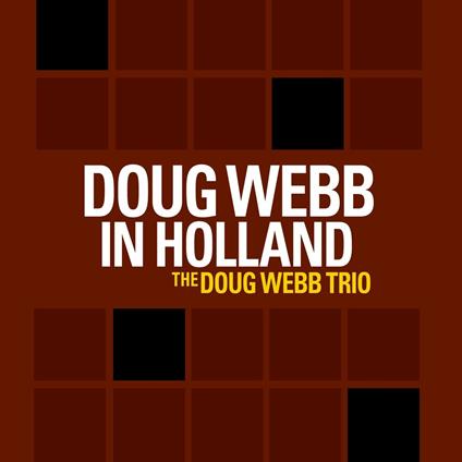 Doug Webb in Holland - CD Audio di Doug Webb