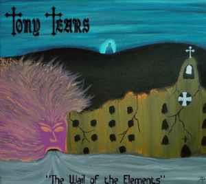 Wail Of Elements - CD Audio di Tony Tears