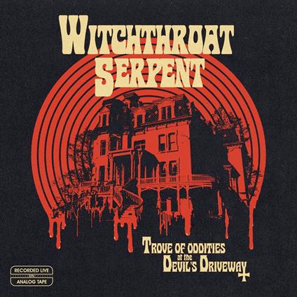 Trove of Oddities at the Devil's Driveway - CD Audio di Witchthroat Serpent