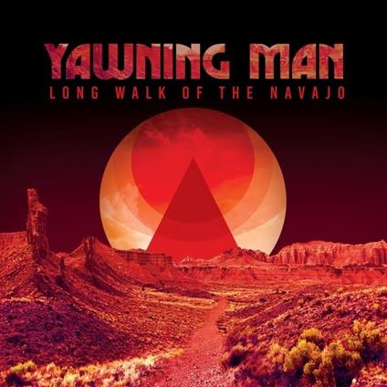 Long Walk Of The Navajo (Ultra Ltd Edition) - Vinile LP di Yawning Man