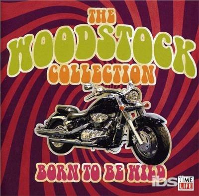 Woodstock Collection. Born to Be Wild - CD Audio