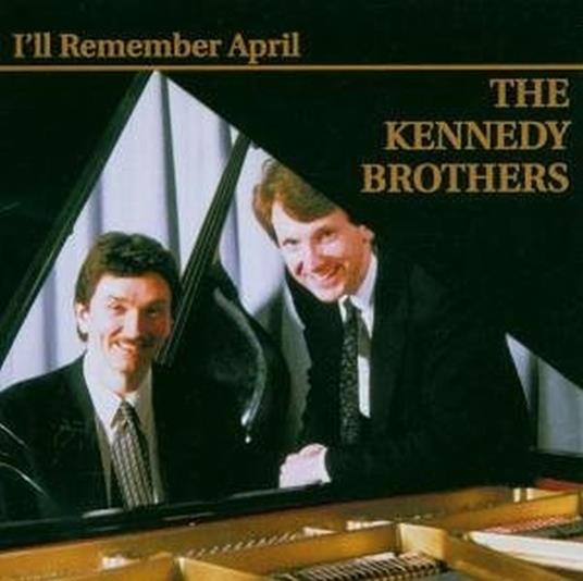 I'll Remember April - CD Audio di Kennedy Brothers