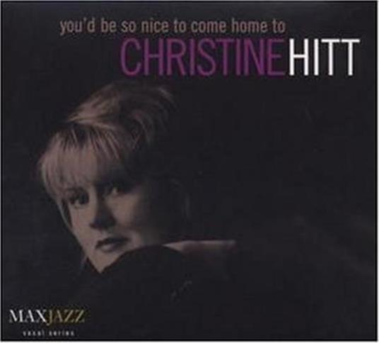 You'd Be So Nice to Come - CD Audio di Christine Hitt