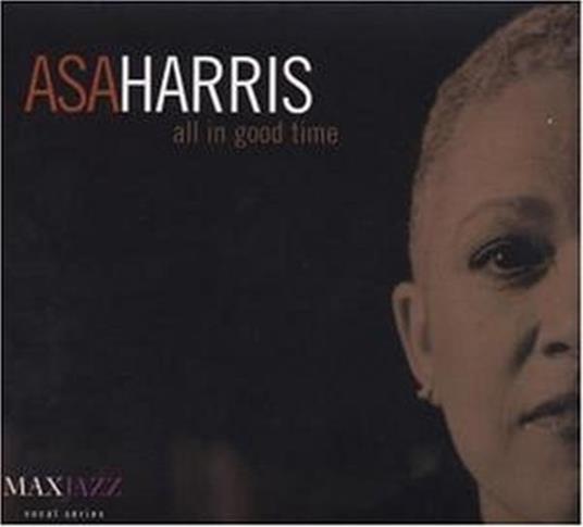 All in Good Time - CD Audio di Asa Harris