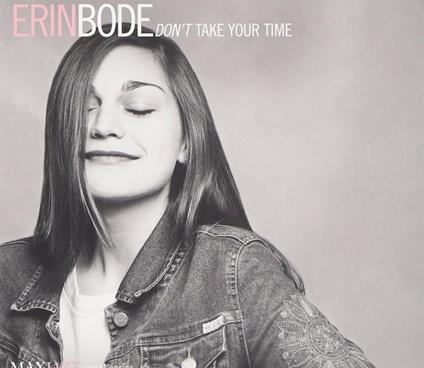Don't Take Your Time - CD Audio di Erin Bode