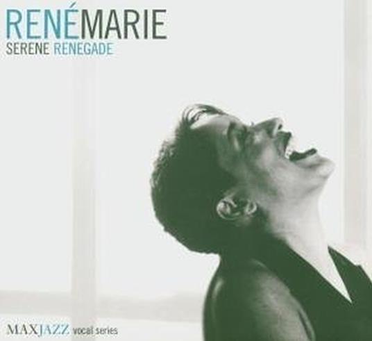 Serene Renegade - CD Audio di René Marie
