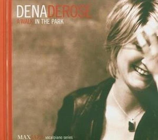 A Walk in the Park - CD Audio di Dena Derose
