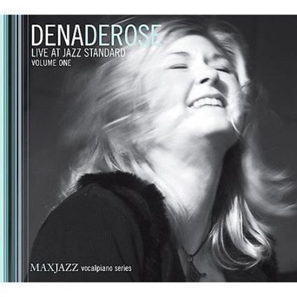 Live at Jazz Standard vol.1 - CD Audio di Dena Derose