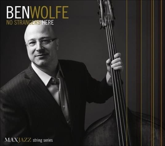 No Strangers Here - CD Audio di Ben Wolfe