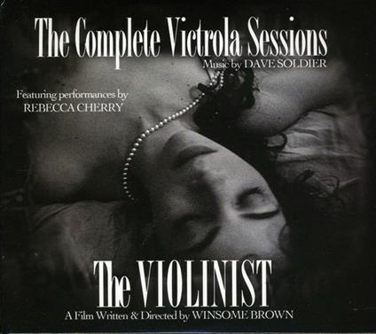 The Complete Victrola Sessions / The Violinist (Colonna Sonora) - CD Audio