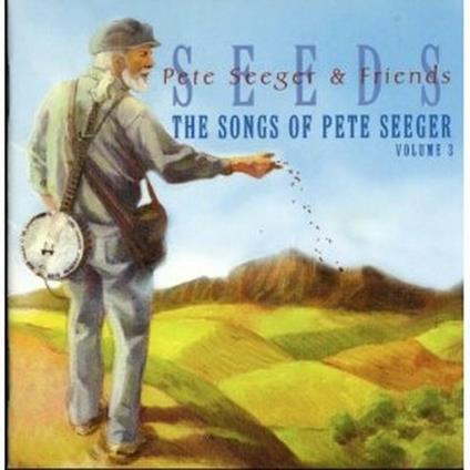 Seeds. The Songs of Pete Seeger vol.3 - CD Audio