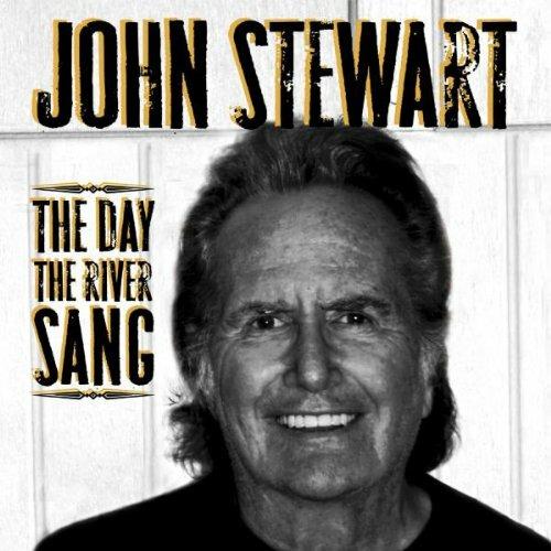 The Day the River Sang - CD Audio di John Stewart