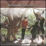Better Dreams - CD Audio di Kennedys
