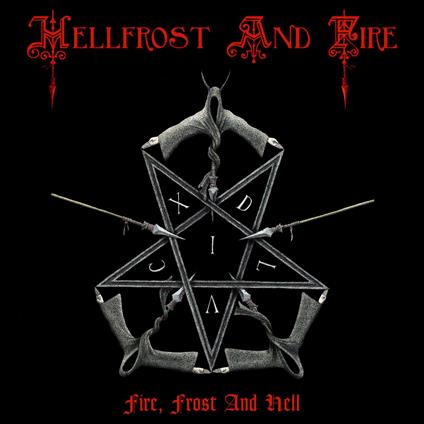 Fire, Frost And Hell - CD Audio di Hellfrost and Fire