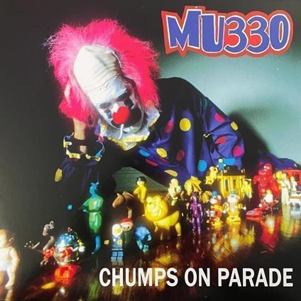 Chumps On Parade - Vinile LP di MU330