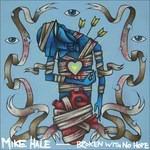 Broken with No Hope - Vinile LP di Mike Hale