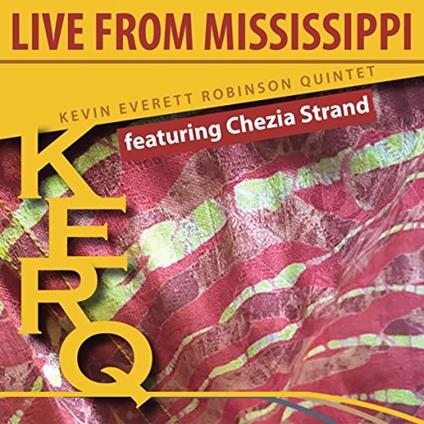 Kerq. Live from Mississippi - CD Audio di Kevin Everett Robinson
